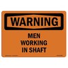 Signmission OSHA WARNING Sign, Men Working In Shaft, 14in X 10in Rigid Plastic, 10" W, 14" L, Landscape OS-WS-P-1014-L-12682